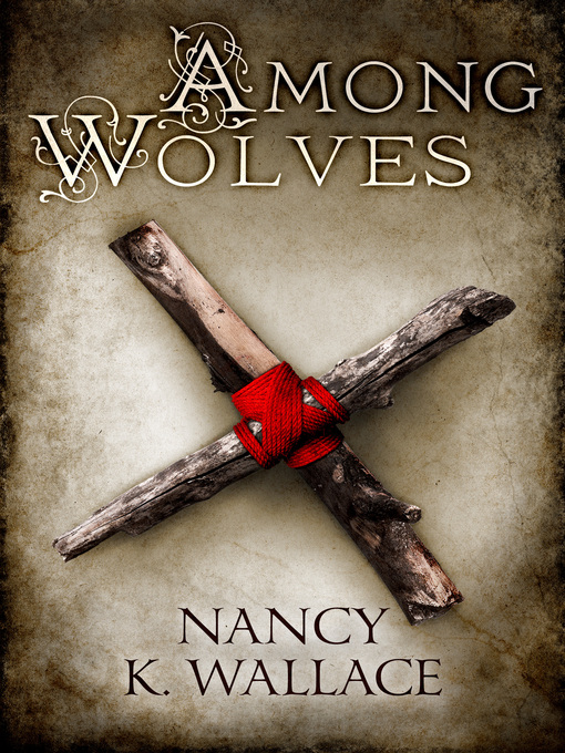 Title details for Among Wolves by Nancy K. Wallace - Wait list